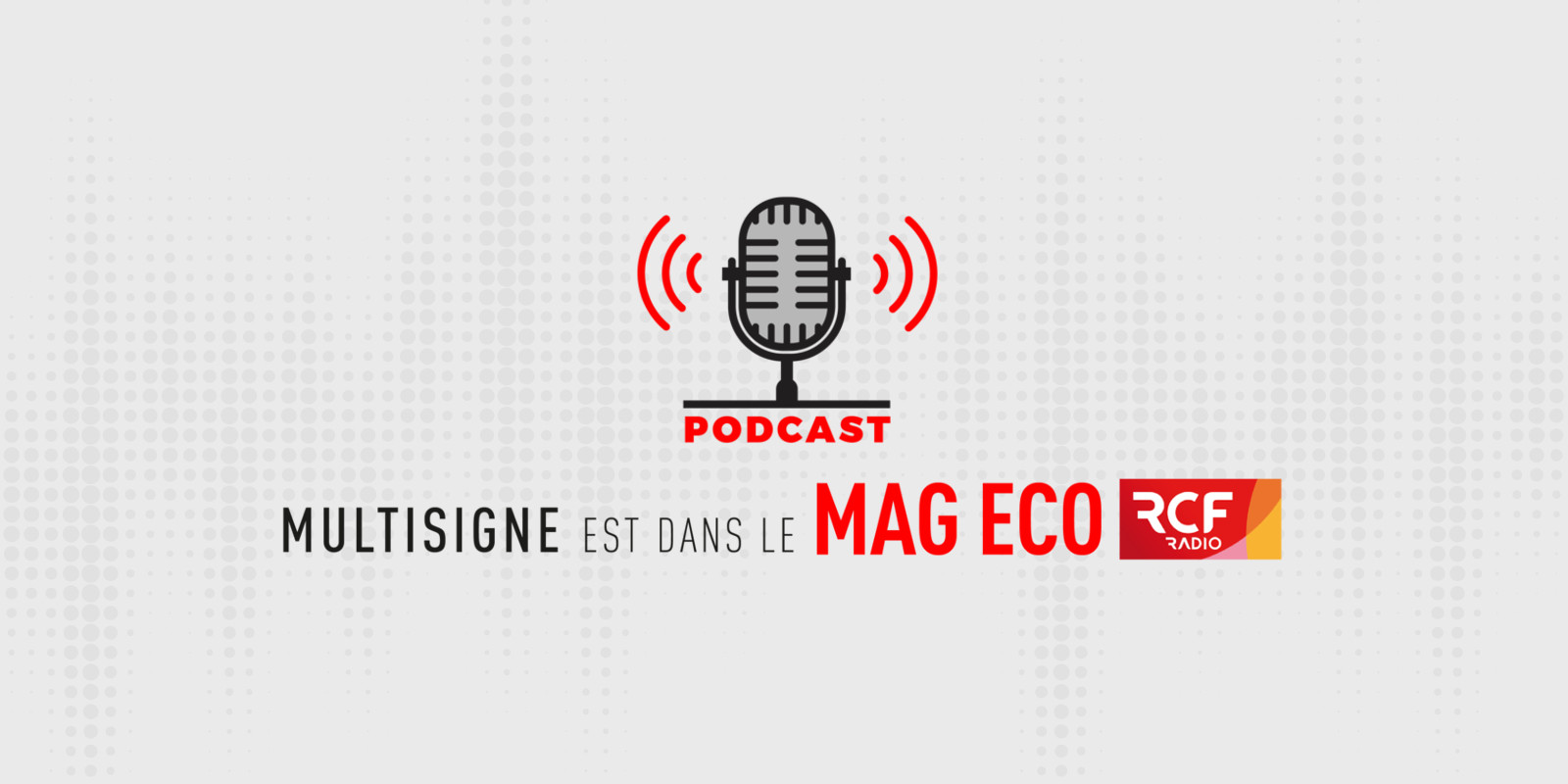 Podcast radio RCF Multisigne imprimeur